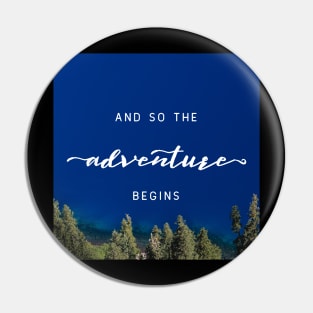 And So The Adventure Begins VIII Pin