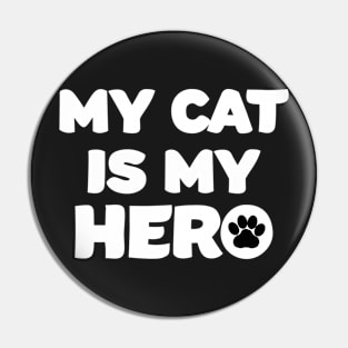 My cat is my hero! Pin