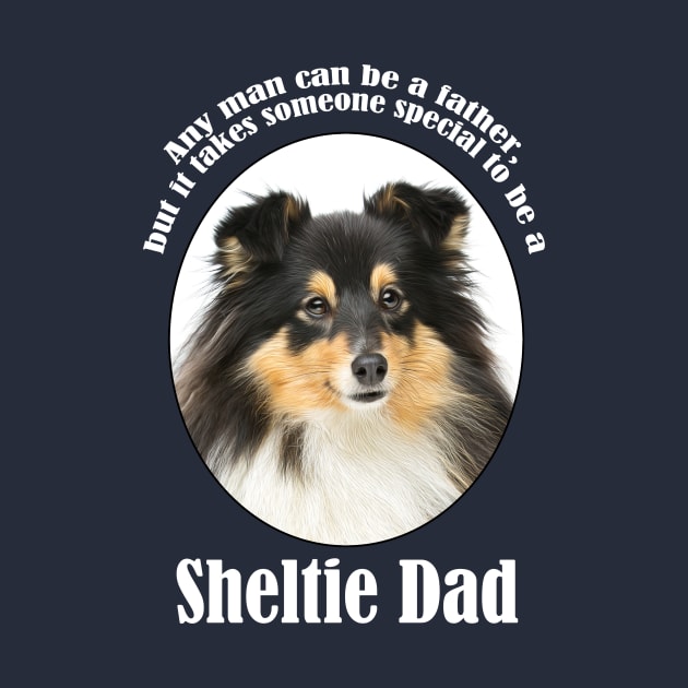 Tri Color Sheltie Dad by You Had Me At Woof