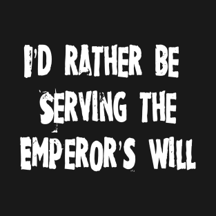 Emperor's Will T-Shirt