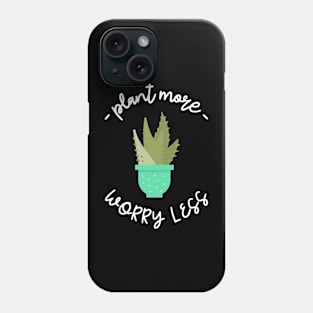 plant more worry less Phone Case