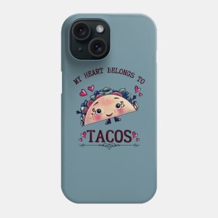 My Heart Belongs to Tacos Phone Case