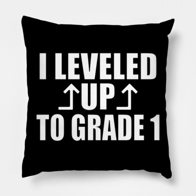 I Leveled Up By Absorbing Everything I Leveled Up To Grade 1 - Kindergarten Graduation Ideas - Pillow