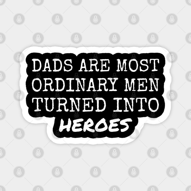 Dads Are Most Ordinary Men, Turned Into Heroes Magnet by Sunil Belidon