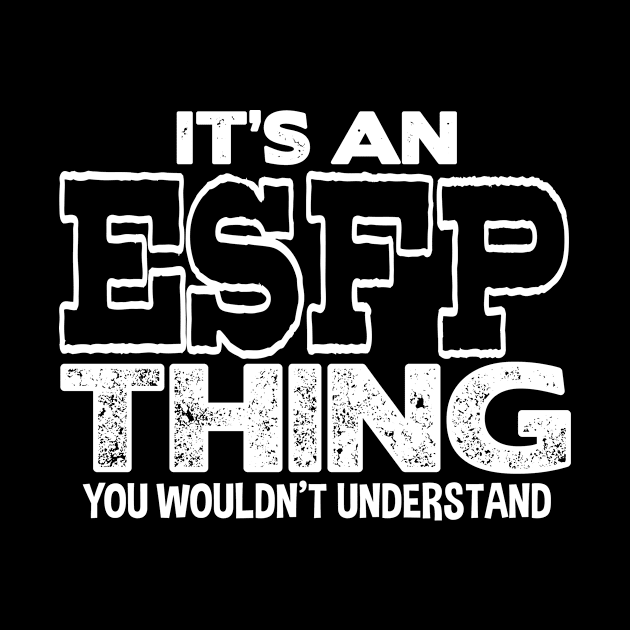 It's an ESFP Thing by FanaticTee