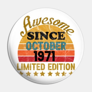 Awesome Since October 1971 50 Year Old 50th Birthday gift Pin