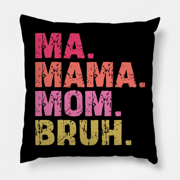 ma mama mom bruh Pillow by mdr design