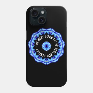 Born To Be Real Phone Case