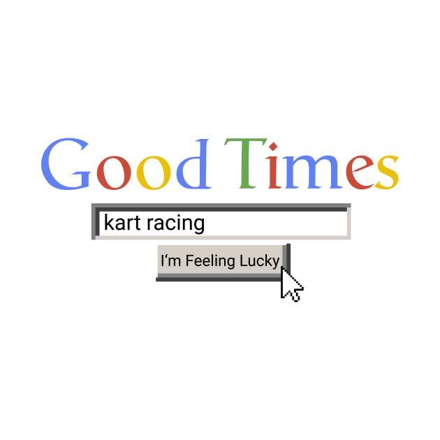 Good Times Kart Racing by Graograman