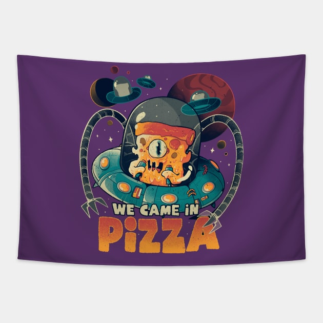 We Came in Pizza - Funny Food Alien Gift Tapestry by eduely