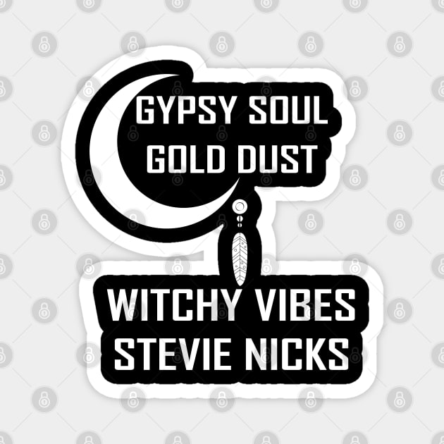 Gypsy Soul Gold Dust Witchy Vibes Stevie Nicks Magnet by teestaan