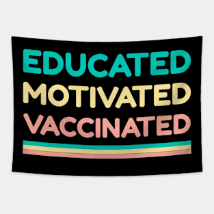 Educated Motivated Vaccinated Tapestry