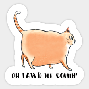 Oh Lawd He Comin Stickers Teepublic Au