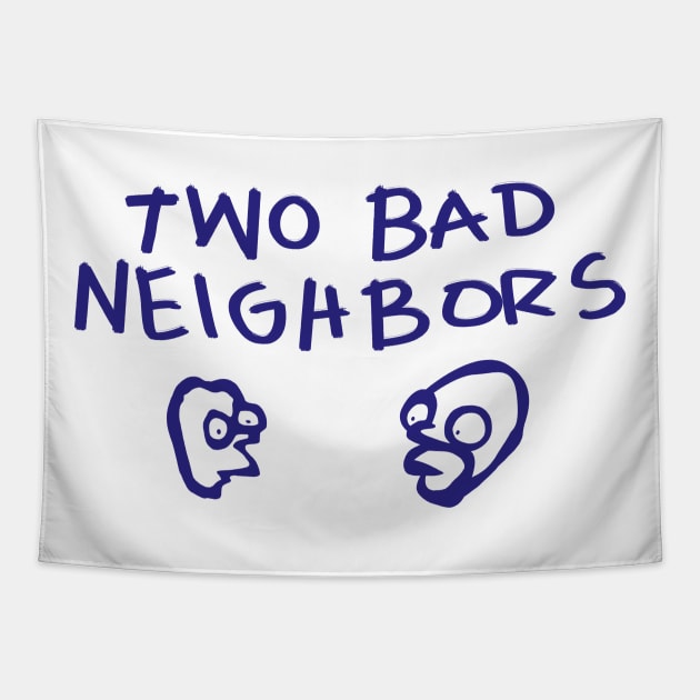 Two Bad Neighbors Tapestry by Rock Bottom