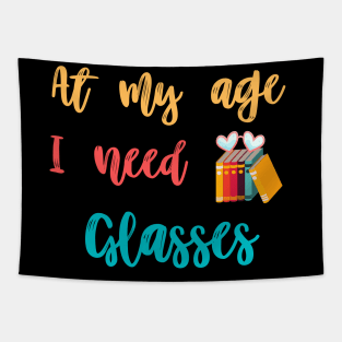 At my age i need glasses Tapestry