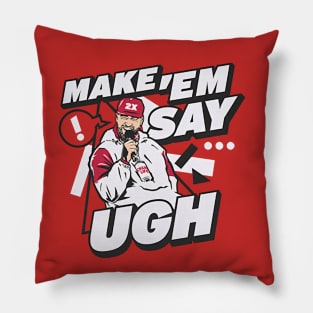 Travis Kelce Make 'Em Say Ugh Pillow