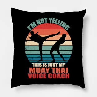 I'm Not Yelling This Is Just My Muay Thai Coach Voice Retro Pillow