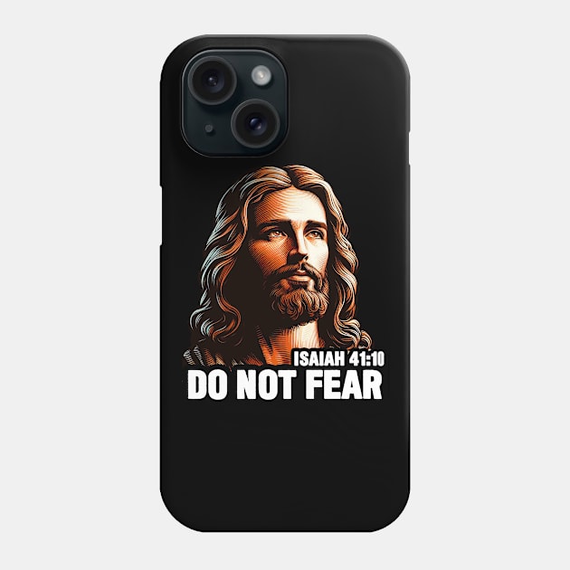 Isaiah 41:10 Do Not Fear Phone Case by Plushism