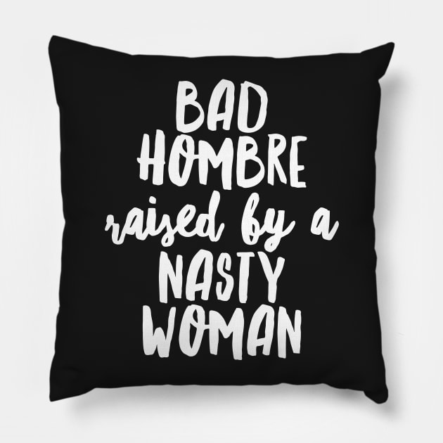 Raised by a Nasty Woman Pillow by tracimreed