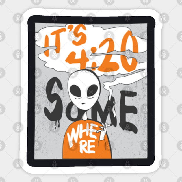 Trippy Alien Smoking And Exhaling 4 20 Somewhere Trippy Smoking Alien Sticker Teepublic