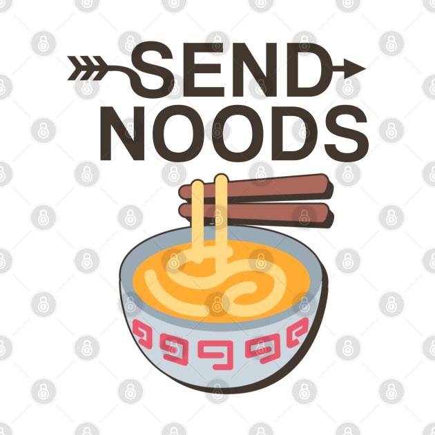 Send Noods | Funny Ramen Noodle by ChehStore