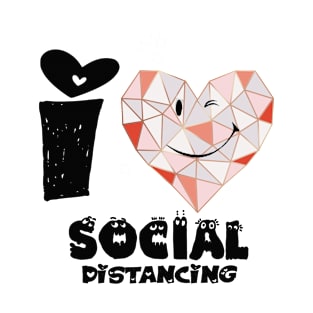 I Love Social Distancing T-Shirt T-Shirt