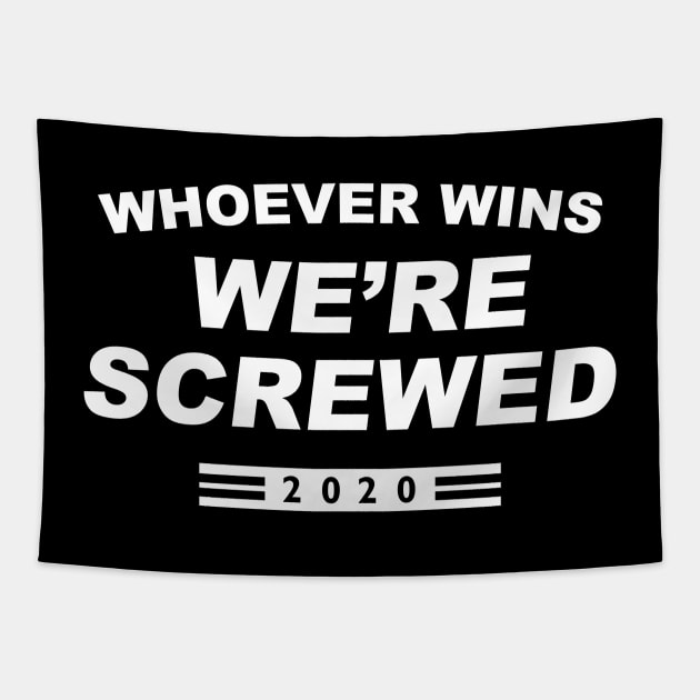 We’re Screwed 2020 Tapestry by LuckyFoxDesigns