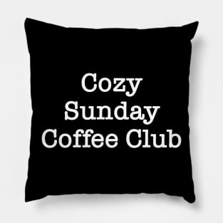 Cozy Sunday Coffee Club Pillow