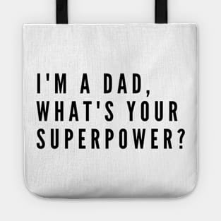 I'm a dad, what's your superpower? Tote