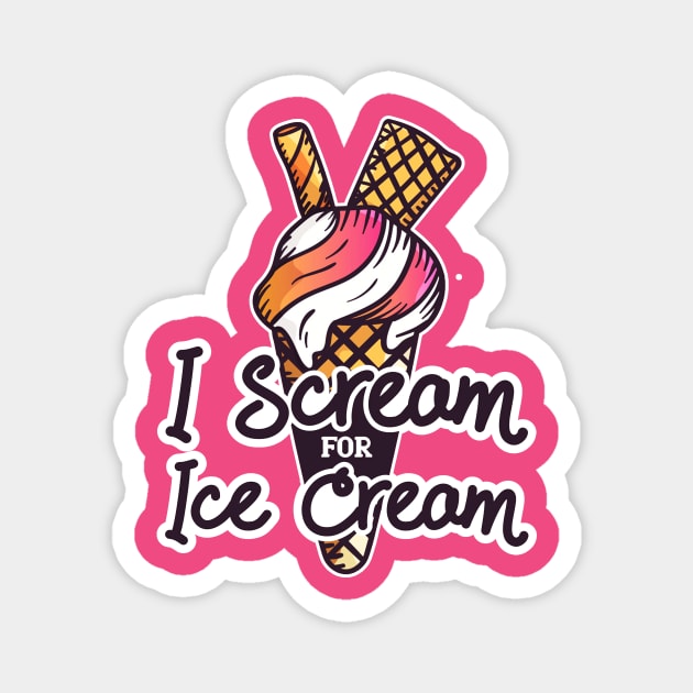 I scream For Ice Cream - Funny Ice cream Quote Artwork Magnet by LazyMice