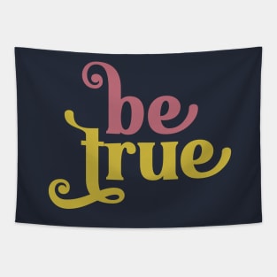 Be True Tapestry