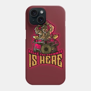 Relax the Drummer is Here Phone Case