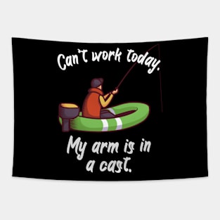 Can’t work today My arm is in a cast Tapestry