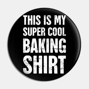 Super Cool Baking Shirt Pin