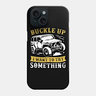 Buckle Up!! Phone Case