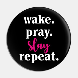 Work Pray Slay Repeat Pin