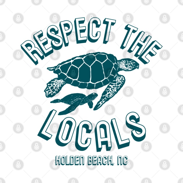 Respect the Locals Holden Beach, NC Sea Turtles by Contentarama