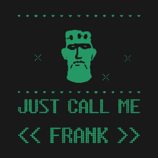 Just Call Me Frank T-Shirt