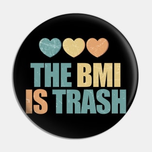 Fat Acceptance ~ The BMI is trash Pin