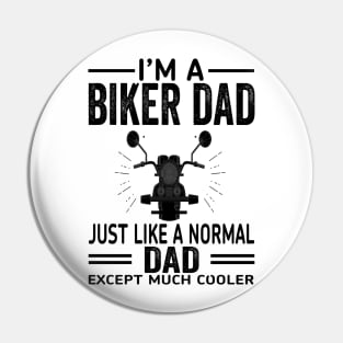 i'm a biker dad just like a normal dad Pin