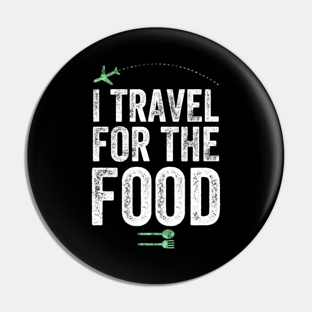 I travel for the food Pin by captainmood