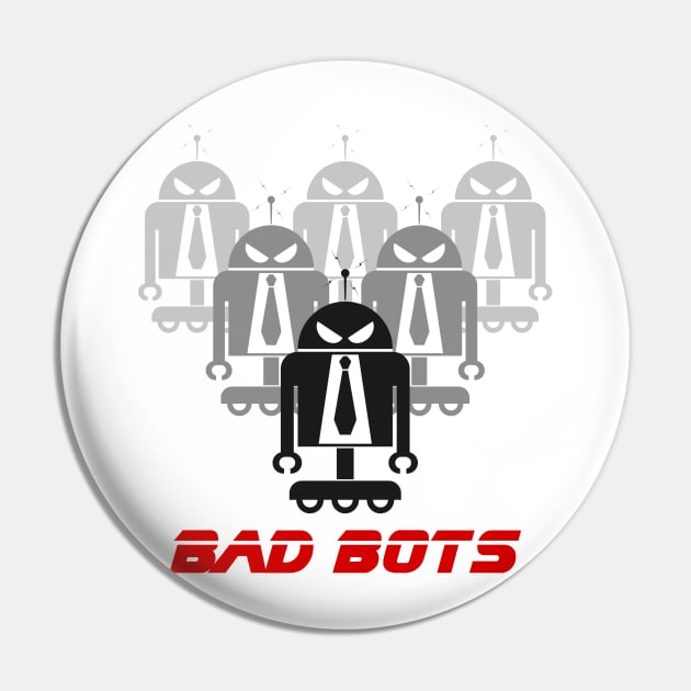 Bad Bots Pin by ojovago