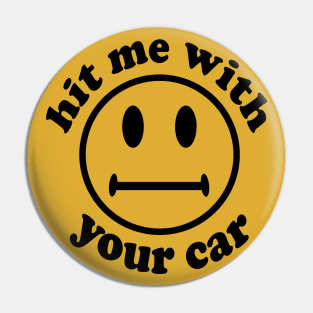 Hit Me With Your Car - Oddly Specific, Cursed Meme Pin