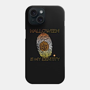 Halloween is my Identity Phone Case