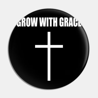 Grow With Grace Christian Bible Quote Pin