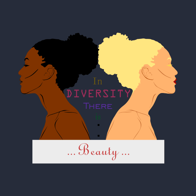 In DIVERSITY There is BEAUTY by speakspeakspeak16