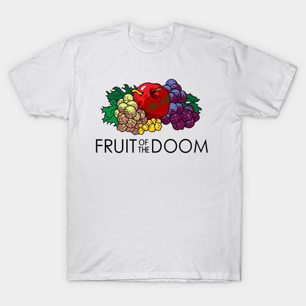 FRUIT OF THE DOOM - Fruit - T-Shirt | TeePublic