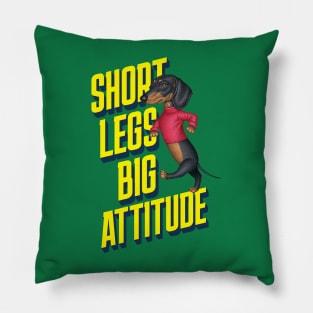 Short Legs Big Attitude Pillow