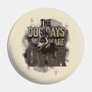 The Dog Days Are Over Pin