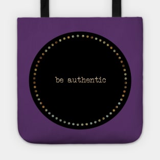 Be Authentic Tote